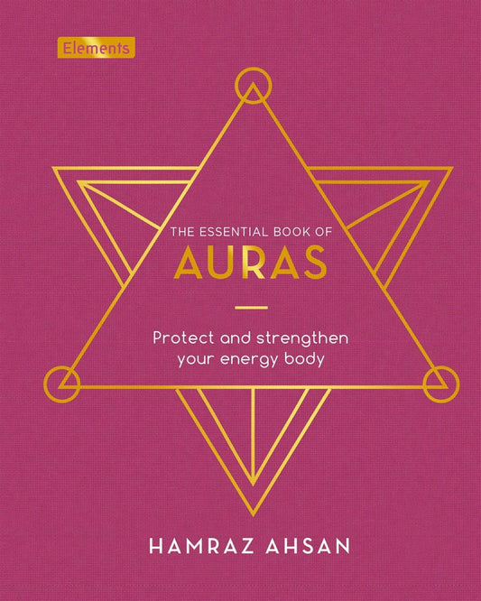 Essential Book of Auras: Protect & Strengthen Your Energy